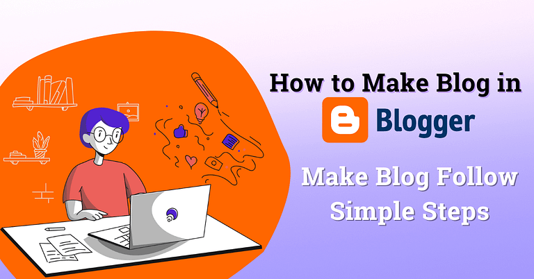 10 Easy Steps of How to Make Blog in Blogger.com